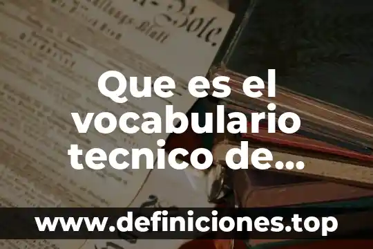 Técnico fogonero que es 5 Que es el vocabulario tecnico de español