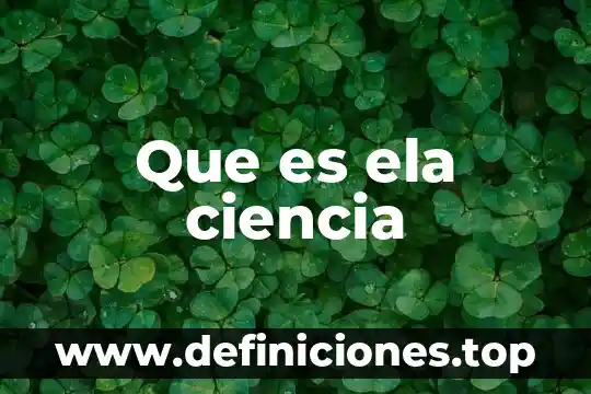 Que es ela ciencia