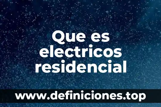 Que es tipos de generadores electricos 7 Que es electricos residencial
