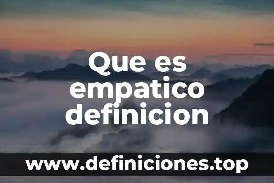 Que es empatico definicion