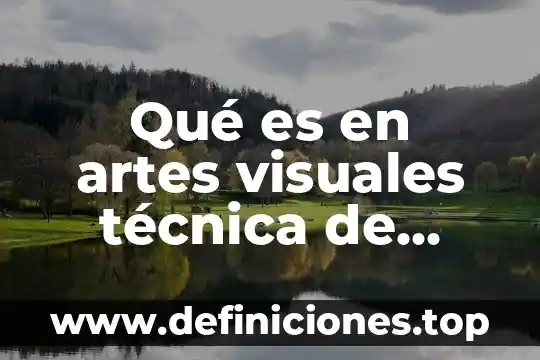 Qué es en artes visuales técnica de collage