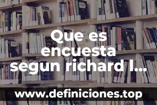 Que es encuesta segun richard l sandhusen