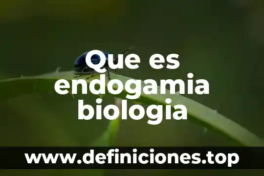 Que es endogamia biologia