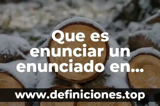 Que es enunciar un enunciado en lenguaje latin