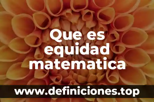 Que es equidad matematica