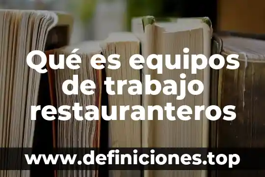 Que es equipos de conectividad ejemplos 8 Qué es equipos de trabajo restauranteros