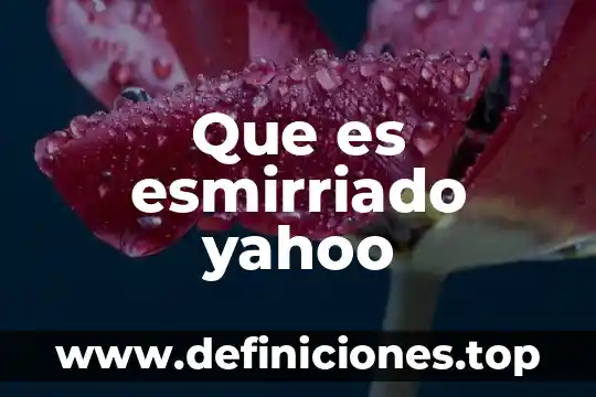 Que es esmirriado yahoo
