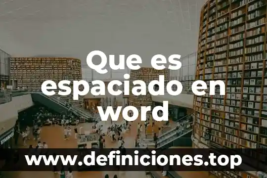 Que es espaciado en word
