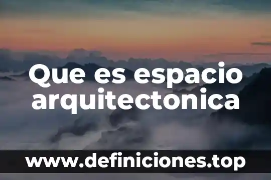 Que es espacio arquitectonica
