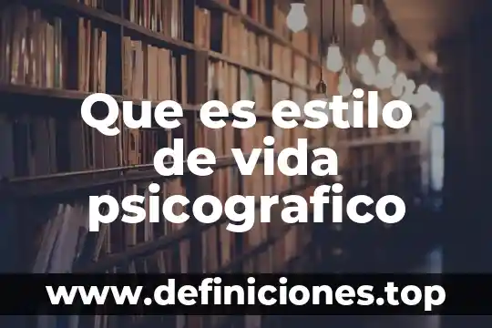 Que es estilo de vida psicografico