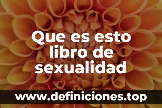 Que es esto libro de sexualidad