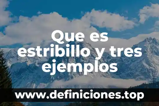 Que es estribillo y tres ejemplos