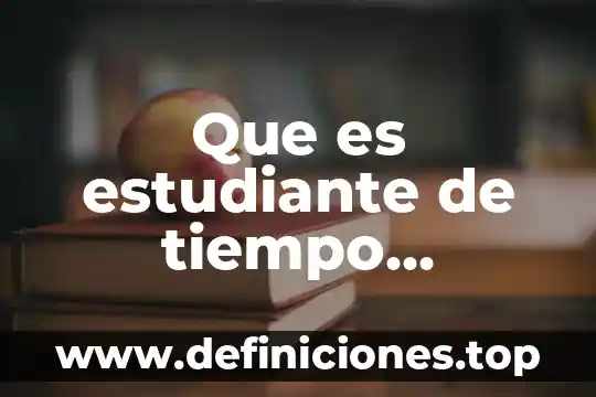 Qué es la densidad significado 4 Que es estudiante de tiempo completo