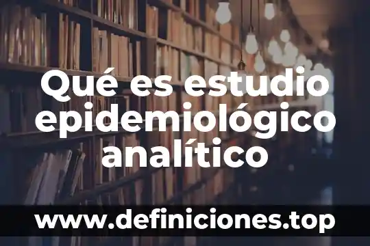 Qué es el estudio preliminar en un libro 7 Qué es estudio epidemiológico analítico
