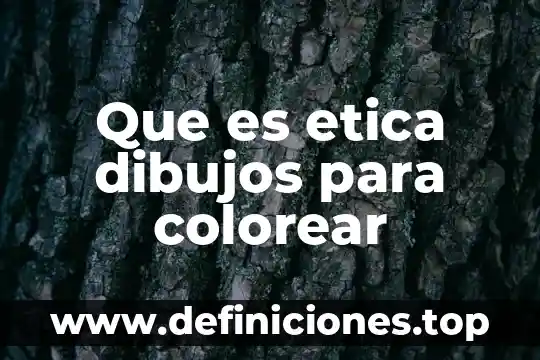 Que es etica dibujos para colorear