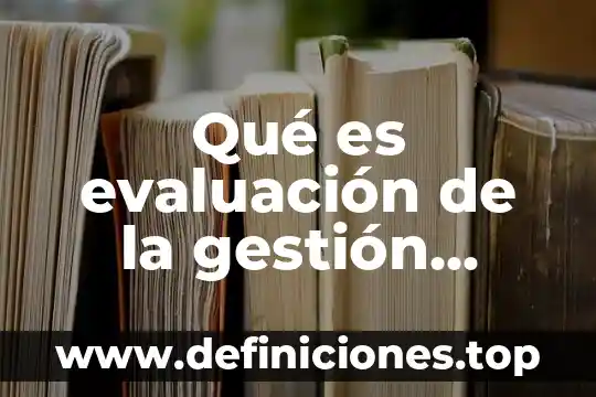 Qué es etiqueta social y etiqueta empresarial 5 Qué es evaluación de la gestión empresarial