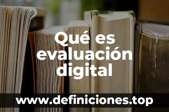 Qué es evaluación digital