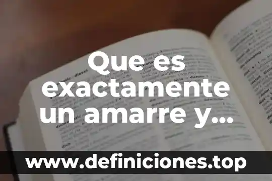 Que es exactamente lo que hace que los hogares 3 Que es exactamente un amarre y endulzamiento de amor
