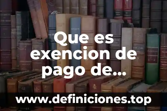 Acciente que es el deducible 3 Que es exencion de pago de deducible
