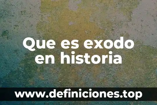 Que es exodo en historia