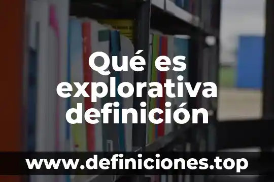 Qué es bactericida definición 4 Qué es explorativa definición