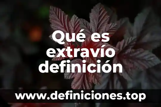 Qué es extravío definición