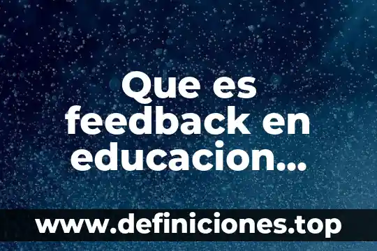 Que es visión en proyectos de inversión 4 Que es feedback en educacion fisica