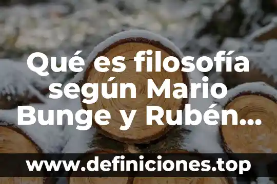 Qué es filosofía según Mario Bunge y Rubén Ardilla