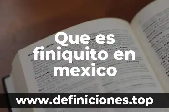 Qué es la Senasica en México 5 Que es finiquito en mexico
