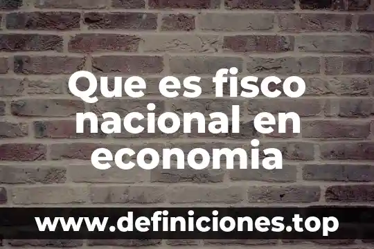 Que es el fisco nacional en peru 4 Que es fisco nacional en economia