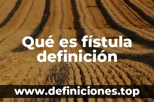 Qué es un programa de entrenamiento cognitivo 4 Qué es fístula definición