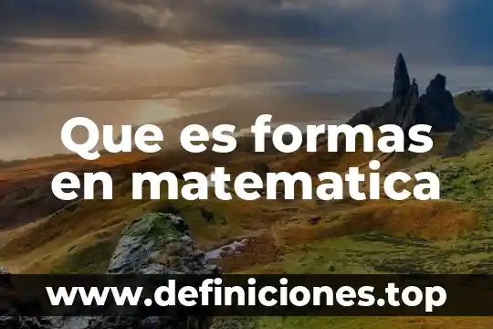 Que es formas en matematica