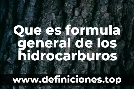 Que es formula general de los hidrocarburos