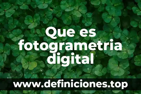 Que es fotogrametria digital