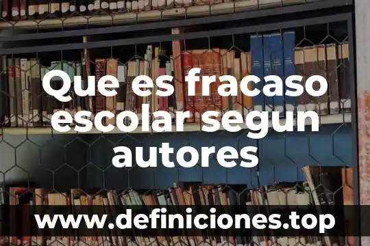 Que es una empresa comercial segun autores 5 Que es fracaso escolar segun autores