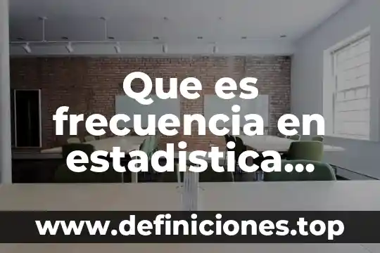 Que es un ciclo biogeoquimico ejemplos 6 Que es frecuencia en estadistica ejemplos