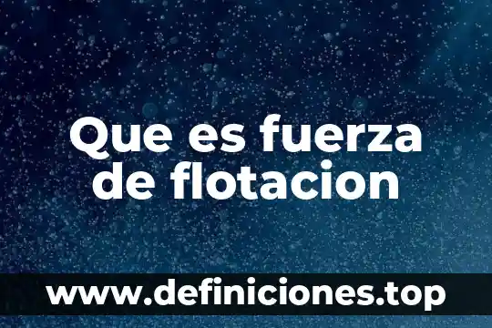 Que es transductores de fuerza 4 Que es fuerza de flotacion