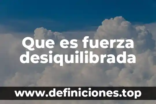 Que es transductores de fuerza 7 Que es fuerza desiquilibrada