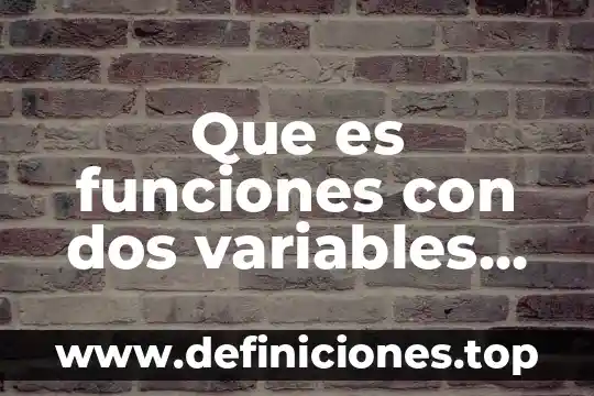 Que es relacion lineal entre dos variables 8 Que es funciones con dos variables grafica