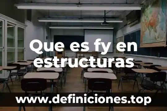 Que es plantas estructuras y funciones 3 Que es fy en estructuras