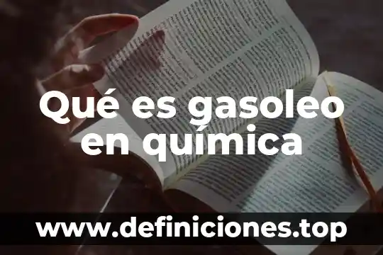 Dieliter quimica que es 7 Qué es gasoleo en química