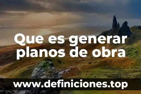 Que es generar planos de obra