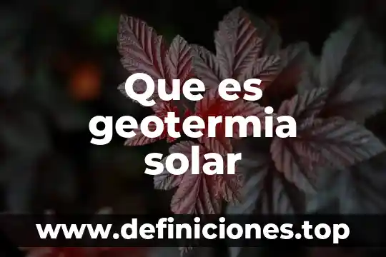 Qué es sistema solar con nombres 5 Que es geotermia solar