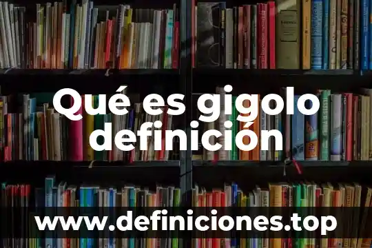 Qué es gigolo definición