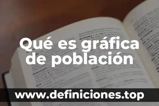 Que es una grafica y como se aplica 4 Qué es gráfica de población