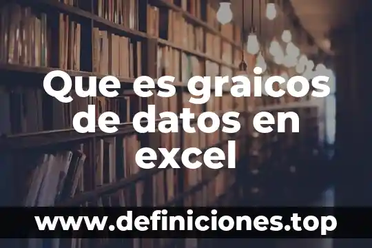 Que es conectividad de datos 7 Que es graicos de datos en excel