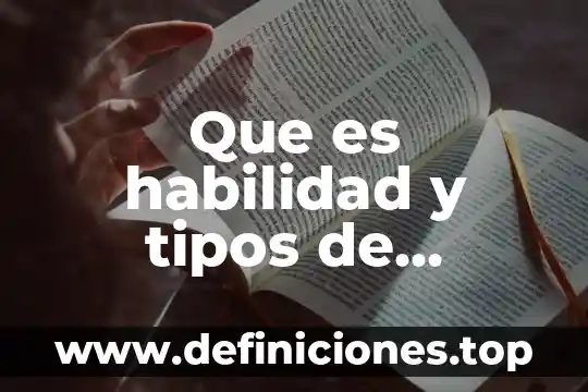 Que es habilidad y tipos de habilidades