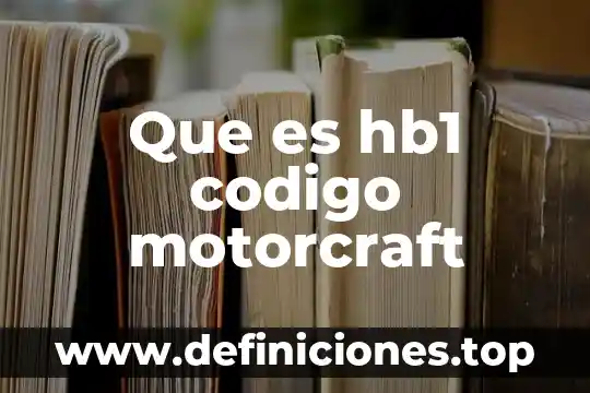 ¿Qué es el código en la comunicación? 7 Que es hb1 codigo motorcraft