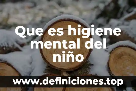 Que es higiene mental del niño