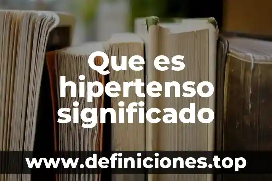 Que es el metodo cientfico y el significado 8 Que es hipertenso significado